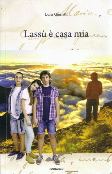 "LASSU' E' CASA MIA" Incontro con l'autore Loris Giuriatti